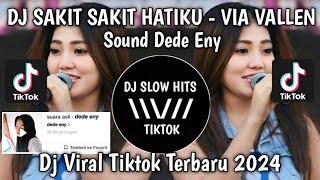 Download lagu DJ SAKIT SAKIT HATIKU - VIA VALLEN SOUND dede eny VIRAL TIKTOK TERBARU 2024 mp3 Download lagu DJ SAKIT SAKIT HATIKU - VIA VALLEN SOUND dede eny VIRAL TIKTOK TERBARU 2024 mp3