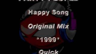 PARTY PEOPLE - Happy Song [Original Mix] *1999* [QUICK016-Quick]