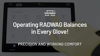 Přesnost a pracovní komfort - ovládání vah RADWAG v každé rukavici!