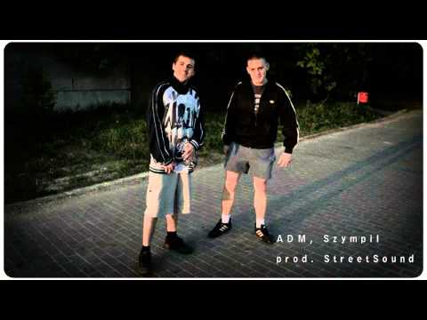 ADM, Szympil - Ciężkie warunki kształtują charakter (prod. StreetSound)