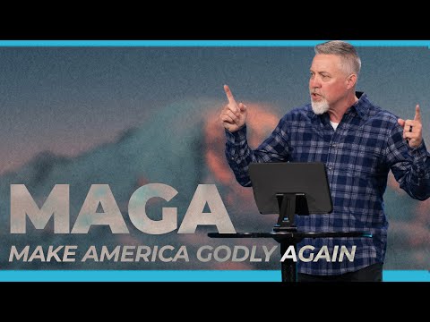 MAGA: Make America Godly Again - Pastor Bobby Davis