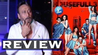 Must Watch: Jackie Shroff's Review On Housefull 3