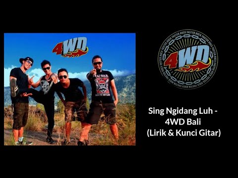 SING NGIDANG LUH - 4WD BALI (LIRIK & KUNCI GITAR)