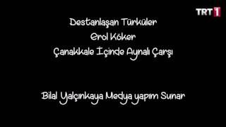 Destanlaşan Türküler   Erol Köker   Çanakkale İçinde Aynalı Çarşı