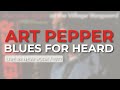 Art Pepper - Blues For Heard (Live, 1977) (Official Audio)