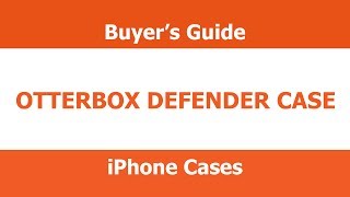 Otterbox Defender Case - Buyer's Guide - 2013 iPhone Cases