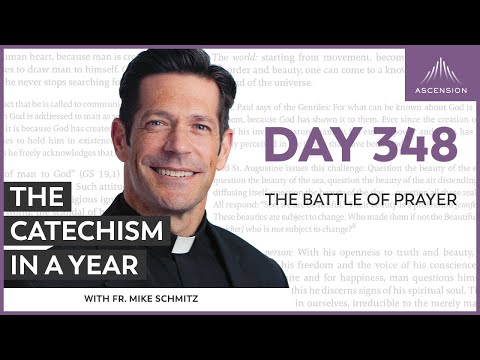Day 348: The Battle of Prayer — The Catechism in a Year (with Fr. Mike Schmitz)