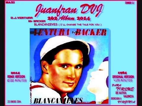 D J VENTURA MR BACKER Blancanieves REMIX (Juanfran)