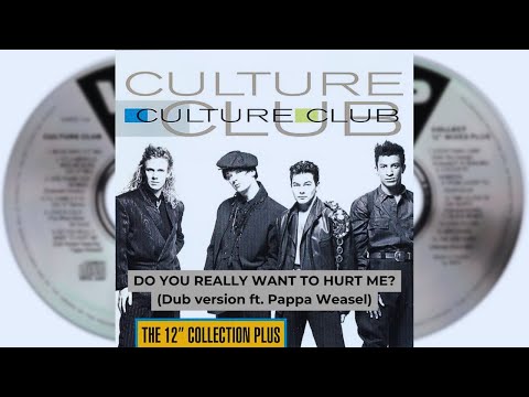 Do You Really Want To Hurt Me? [dub version ft. Pappa Weasel] - Culture Club