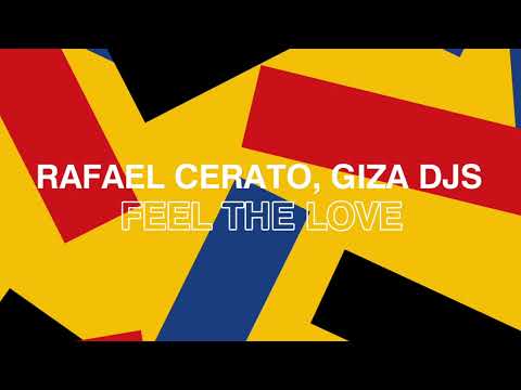 Rafael Cerato, gizA djs - Feel the Love (gizA djs Sunset Mix)
