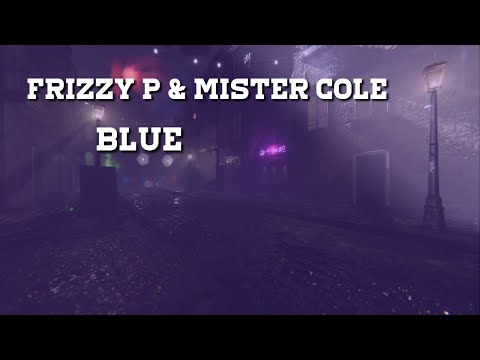 Frizzy P & Mr Cole - Blue [LEGENDADO PT-BR]
