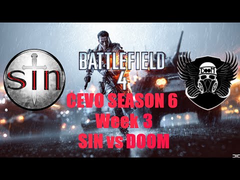 BF4 CEVO - Season 6 Week 3 - SIN vs. DOOM