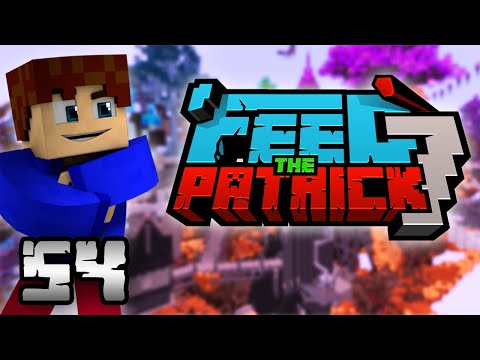 Feed The Patrick 7 #54 - Je finis totalement le modpack