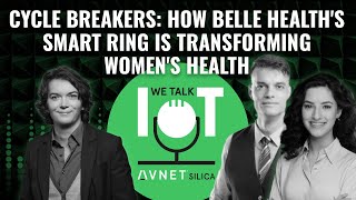 Cycle Breakers: A Smart Ring is Transforming Women's Health – We talk IoT #67 [VIDEO VERSION]