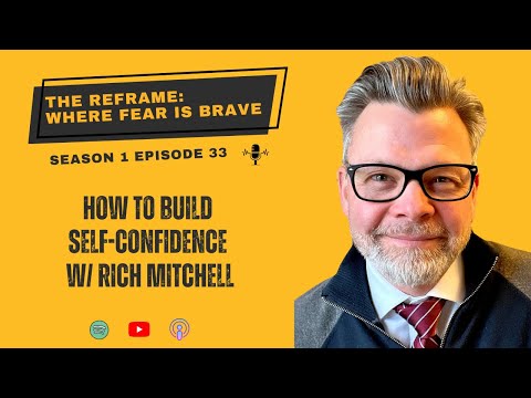 How to Build Self-Confidence w/ Rich Mitchell