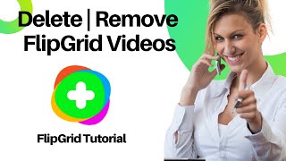 How to Delete a FlipGrid Video? Remove a video from FlipGrid App | FlipGrid Tutorial