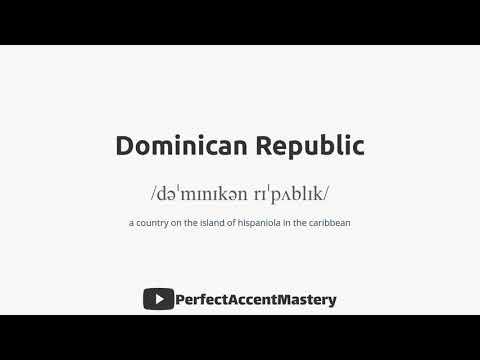 How to Pronounce DOMINICAN REPUBLIC | Country Name | IPL | Definition | Perfect Accent Mastery