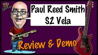 Video thumbnail for PRS S2 Vela Review & Demonstration by John Robson Guitarist