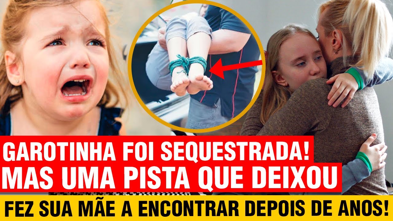Garotinha foi sequestrada,  mas deixou uma pista genial que fez sua mãe a encontrar anos depois.