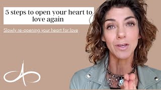 5 steps to open your heart to love again | Slowly re-opening your heart for love