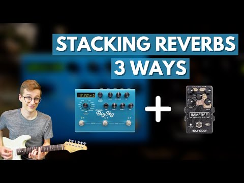 Stacking Reverbs: 3 Best Ways