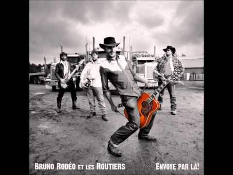 Bruno Rodeo Et Les Routiers - Mon pays s'est élargi