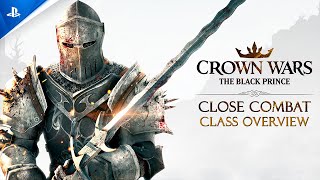 Crown Wars - Close Combat Class Overview Trailer