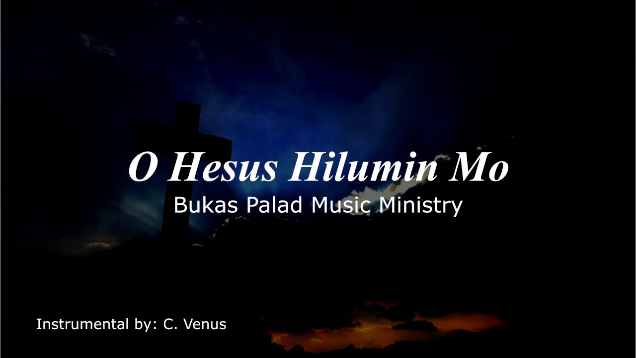 O Hesus Hilumin Mo Instrumental
