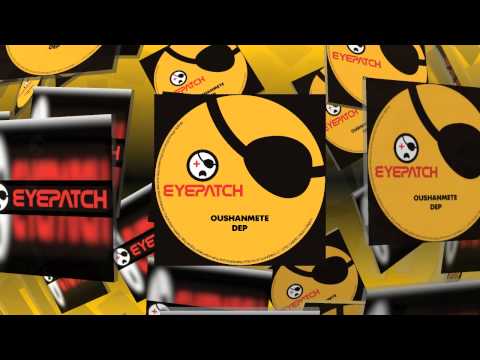 Oushanmete - Dep (Eyepatch Recordings)