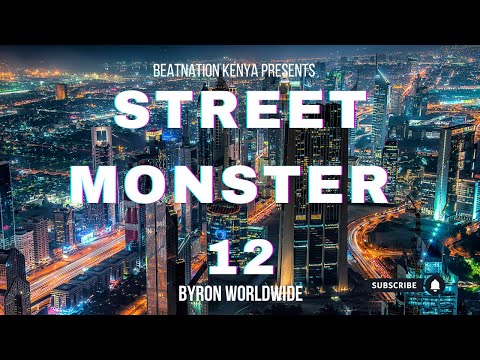 STREET MONSTER 12 VIDEO MIX - BYRON WORLDWIDE / Latest Kenyan, Bongo, Afrobeat, Dancehall and more 🔥