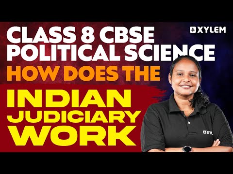 Class 8 CBSE Political Science - How Does the Indian Judiciary Work | Xylem Class 8 CBSE
