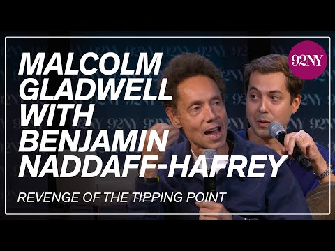 Malcolm Gladwell in Conversation with Benjamin Naddaff-Hafrey: Revenge of the Tipping Point