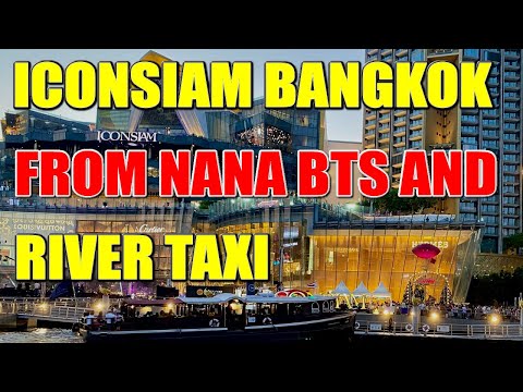 How To Travel To IconSiam Shopping Mall In Bangkok By BTS, River Boat and Taxi With Easy Directions.