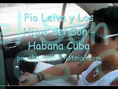 Pio Leiva y Los Hijos del Son - Habana Cuba