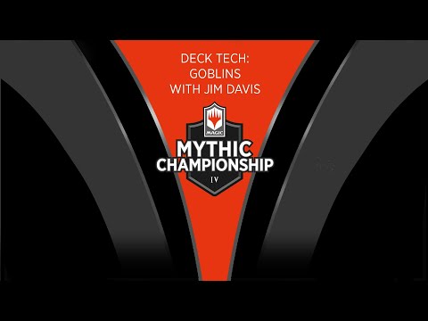 Modern Deck Tech: Goblins with Jim Davis - 2019 Mythic Championship IV