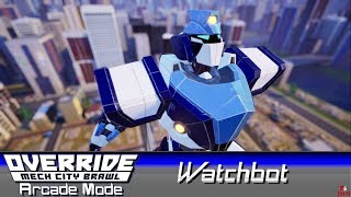 [RLS] Override: Mech City Brawl - Arcade Mode: Watchbot