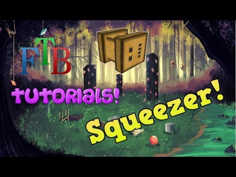 FTB Tutorials: Squeezer
