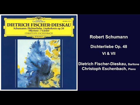 Robert Schumann: Dichterliebe Op. 48: VI & VII - Dietrich Fischer-Dieskau - Christoph Eschenbach