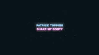 <span>Patrick Topping</span> - Shake My Booty