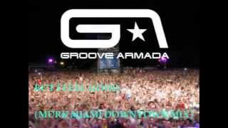 Groove Armada - But I Feel Good (Murk Miami Downtown Mix)