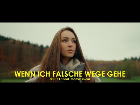 SOULPAD - Wenn ich falsche Wege gehe feat. Thomas Glenz (Official Video)