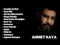 AHMET KAYA - En Sevilen Şarkıları #1