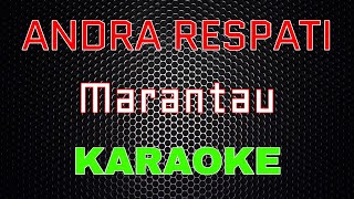 Download lagu Andra Respati - Marantau (Karaoke) | LMusical mp3
