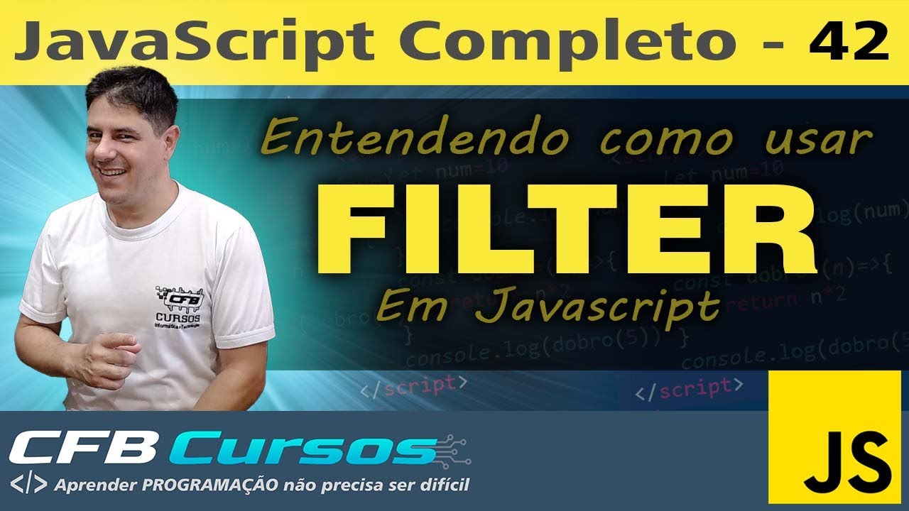 Entendendo o método FILTER em Javascript #P1 - Curso de Javascript Moderno - Aula 42