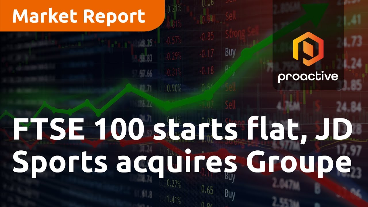 FTSE 100 starts flat, JD Sports acquires Groupe Courir - Market Report