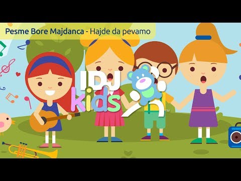 HAJDE DA PEVAMO // PESME BORE MAJDANCA // @IDJKids