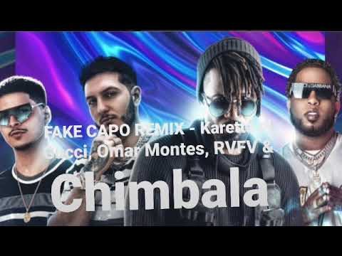 FAKE CAPO REMIX - Karetta el Gucci, Omar Montes, RVFV & Chimbala
