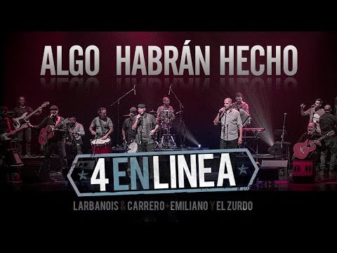 4 En Linea - Larbanois & Carrero - Emiliano & El Zurdo - Algo Habrán Hecho