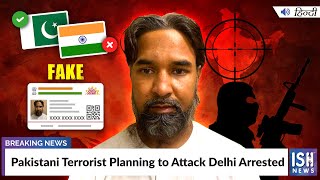 Pakistani Terrorist Planning to Attack Delhi Arrested