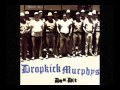 Dropkick Murphys - Never Alone 